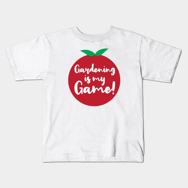 Gardening is My Game | Tomato | Quotes | White Kids T-Shirt by Wintre2